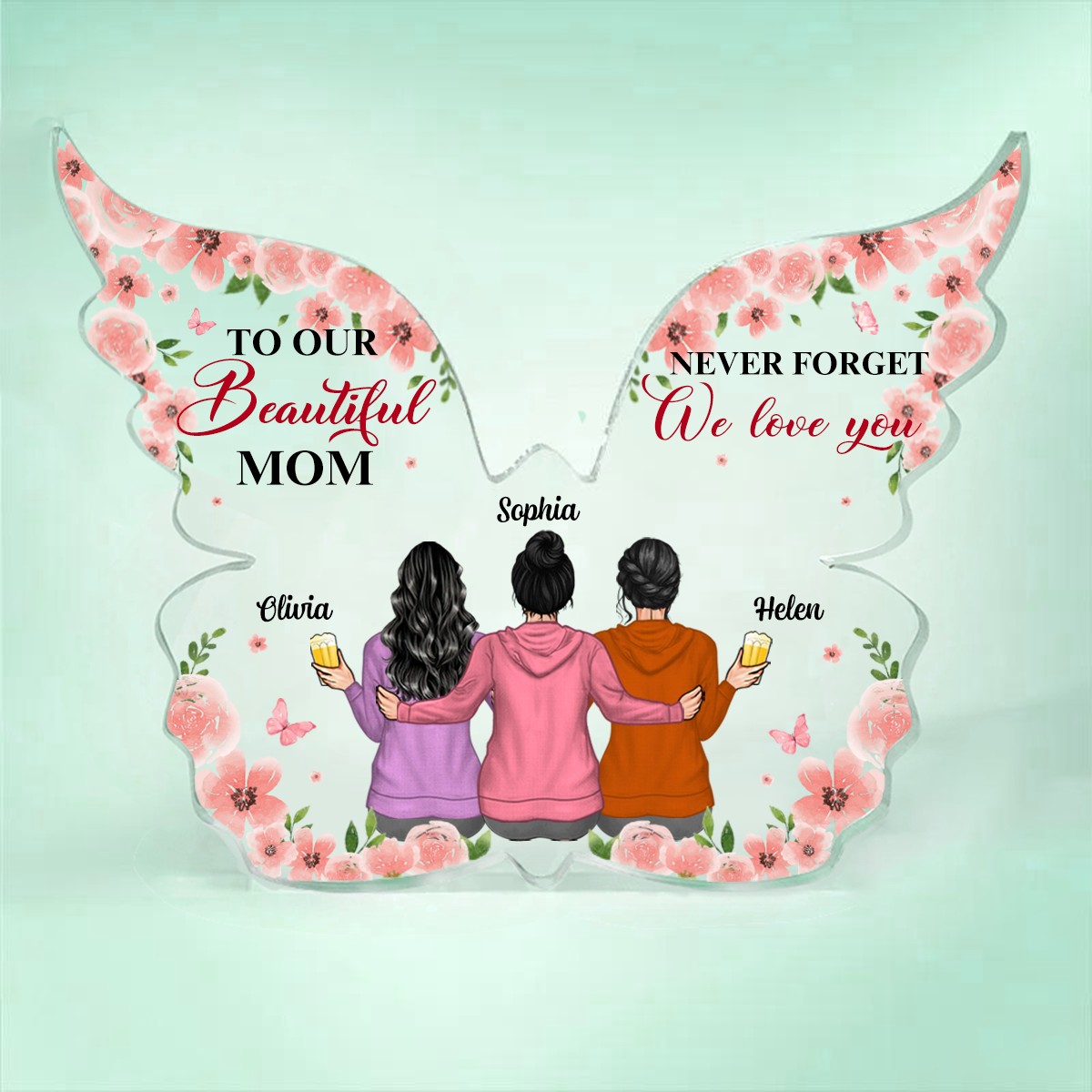 To Our Beautiful Mom Never Forget We Love You - Personalized Butterfly Shaped Acrylic Plaque