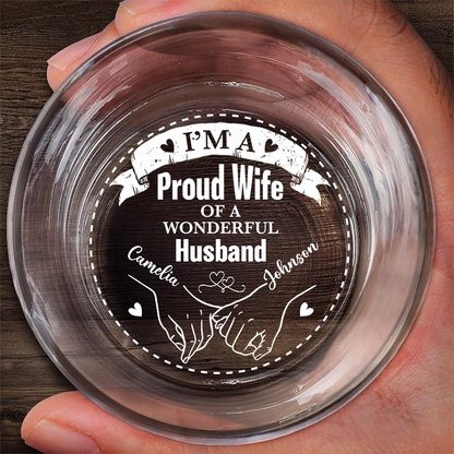 I'm A Proud Wife Of A Wonderful Husband - Personalized Engraved Whiskey Glass