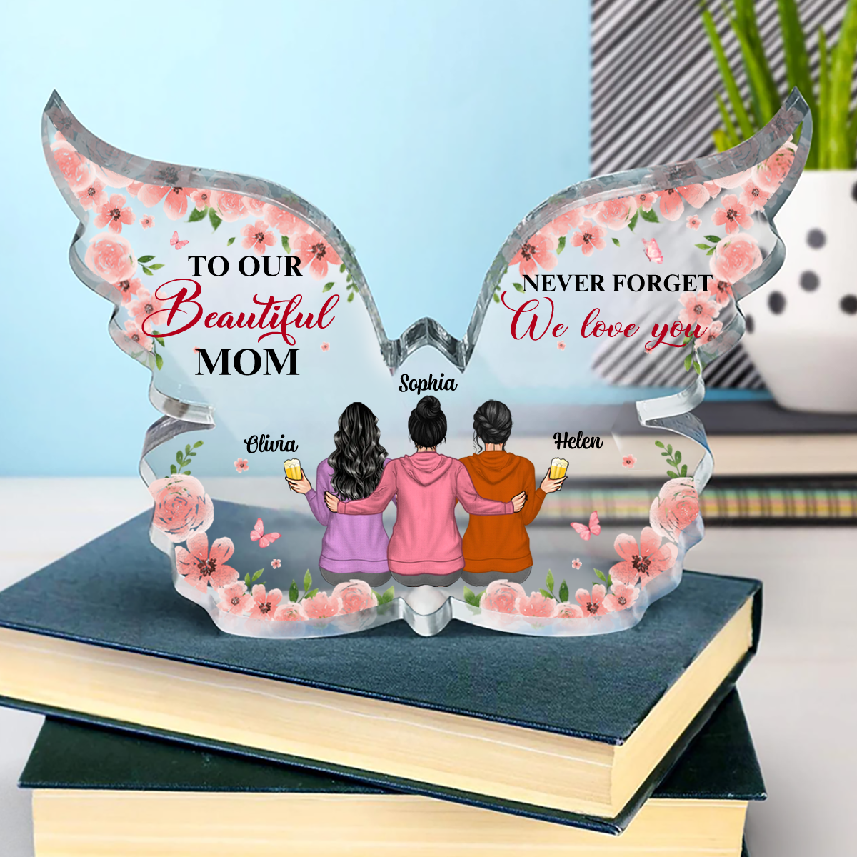 To Our Beautiful Mom Never Forget We Love You - Personalized Butterfly Shaped Acrylic Plaque