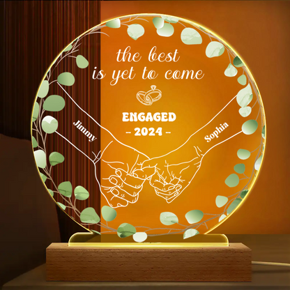 Newly Engaged Couple Holding Hands The Best Is Yet To Come - Personalized 3D Led Light Wooden Base