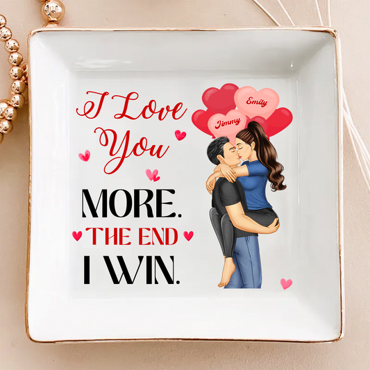 I Love You More The End I Win - Personalized Ring Dish