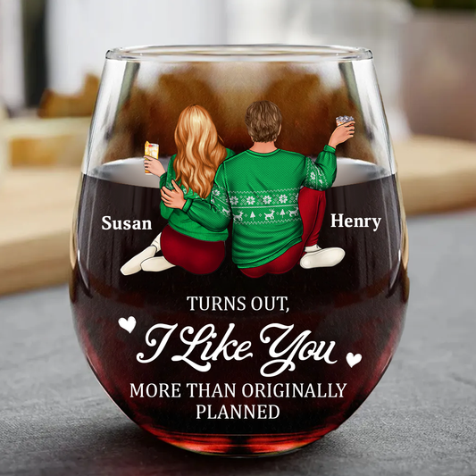 Turns Out I Like You More Than Originally Planned Couple - Personalized Stemless Wine Glass