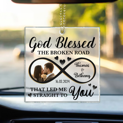 Custom Photo God Blessed The Broken Road Couples - Personalized Acrylic Car Hanger