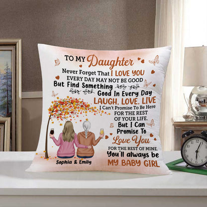 My Daughter Never Forget That I Love You - Personalized Pillow