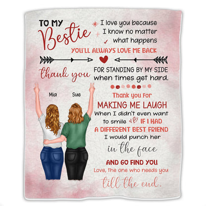 Besties - To My Besties I love You Because I Know No Matter What Happens You'll Always Love Me Back... - Personalized Blanket - Makezbright Gifts