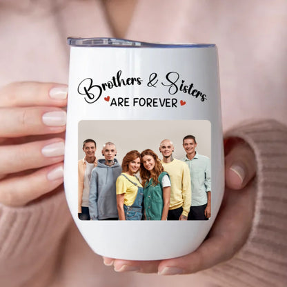 Brothers & Sisters - Brothers & Sisters Are Forever - Personalized Wine Tumbler (LH) - Makezbright Gifts