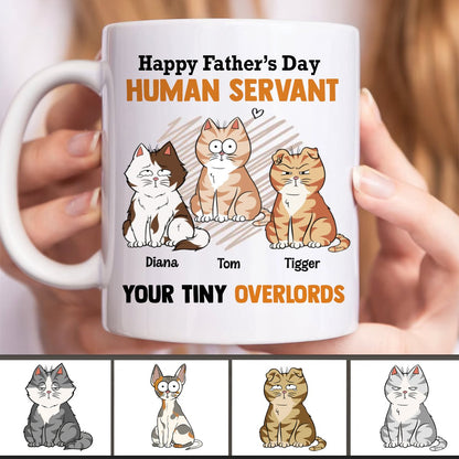 Cat Lovers - Happy Father's Day Human Servant Your Tiny Overlords - Personalized Mug - Makezbright Gifts