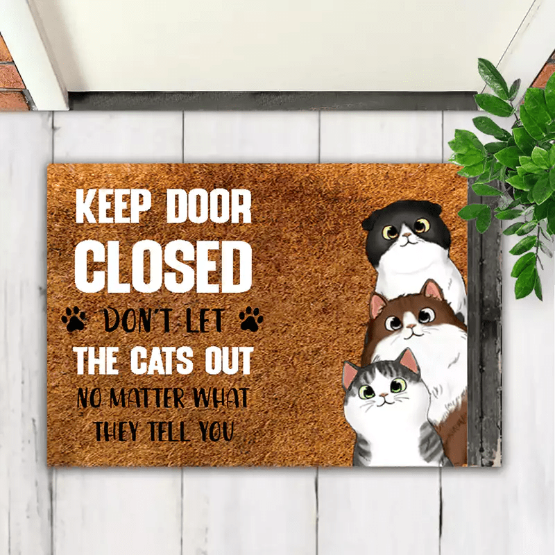 Cat Lovers - Keep Door Closed Don't Let The Cats Out No Matter What They Tell You - Personalized Doormat - Makezbright Gifts