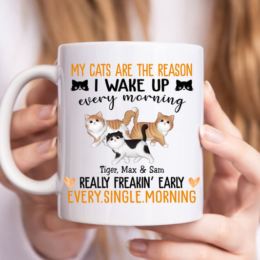 Cat Lovers - My Cats Are The Reason I Wake Up Every Morning, Really Freakin' Early Every Single Morning - Personalized Mug - Makezbright Gifts