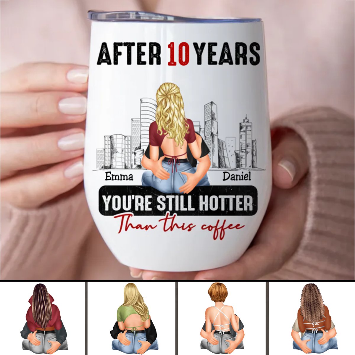 Couple - After 10 Years You're Still Hotter Than This Coffee - Personalized Wine Tumbler (VT) - Makezbright Gifts