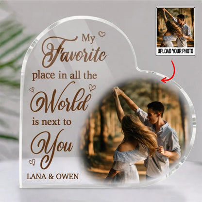 Couple - Custom Photo My Favorite Place In All The World Is Next To You - Personalized Heart Acrylic Plaque (II) - Makezbright Gifts