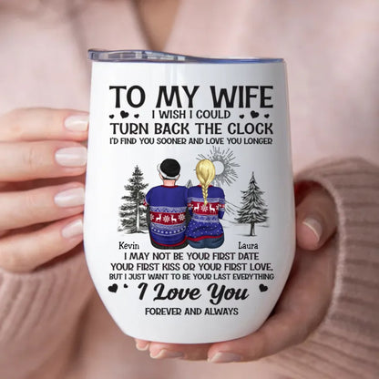 Couple - I Wish I Could Turn Back The Clock - Personalized Wine Tumbler - Makezbright Gifts