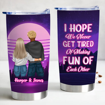 Couple - Never Get Tired Of Making Fun Of Each Other - Personalized Tumbler - Makezbright Gifts