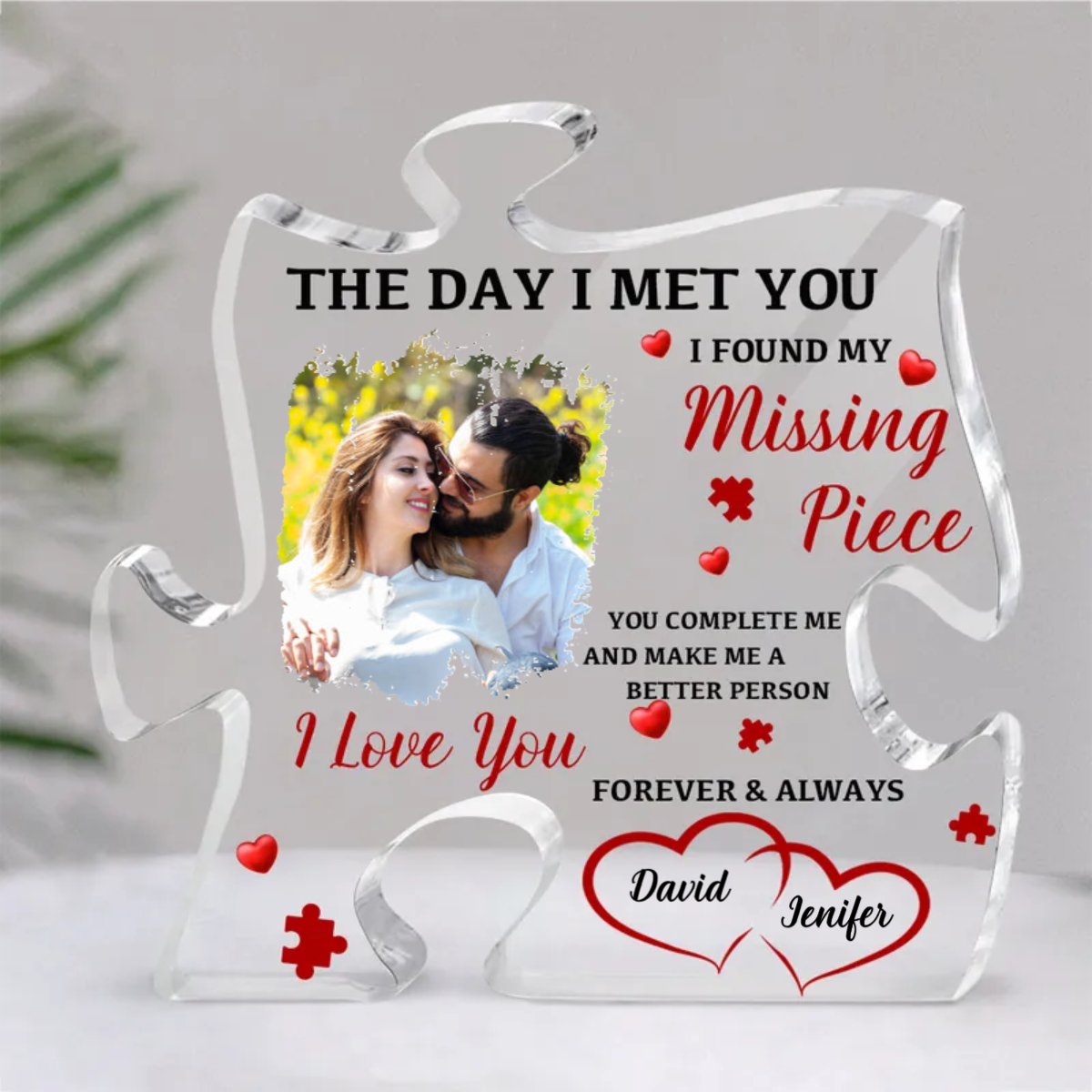 Couple - The Day I Met You I Found My Missing Piece - Personalized Acrylic Plaque - Makezbright Gifts