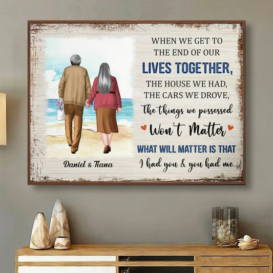 Couple - When We Get To The End Of Our Lives Together - Personalized Poster - Makezbright Gifts