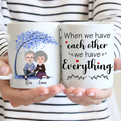 Couple - When We Have Each Other We Have Everything - Personalized Mug - Makezbright Gifts