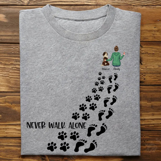 Dog Lover - Never Walk Alone - Personalized Unisex T - Shirt - Makezbright Gifts