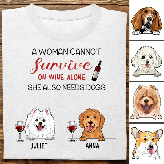 Dog Lovers - A Woman Cannot Survive On Wine Alone - Personalized Unisex T - Shirt - Makezbright Gifts