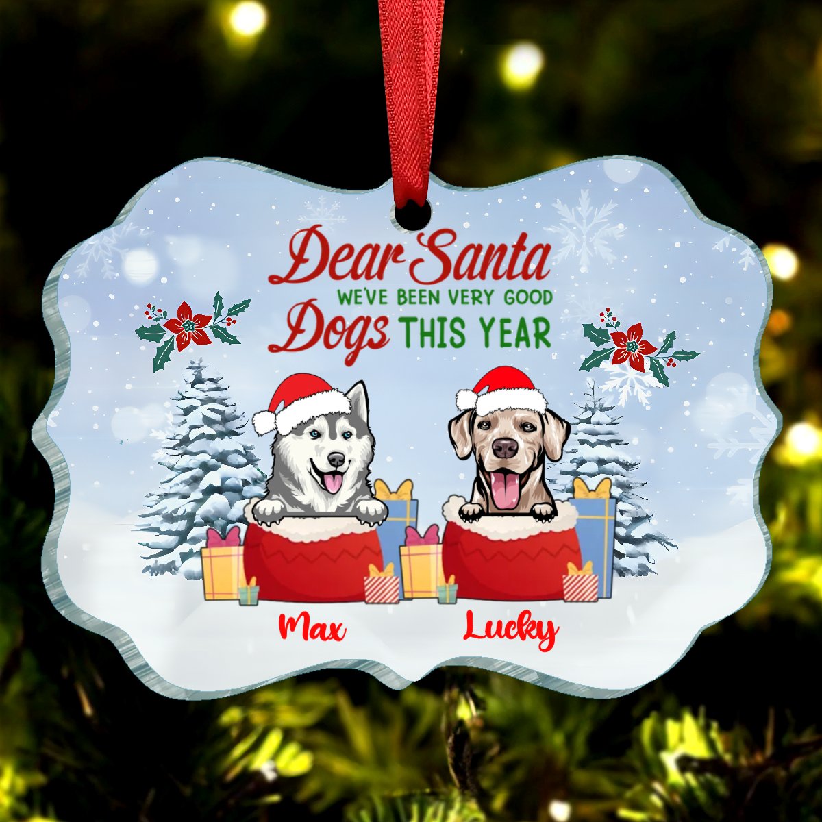 Dog Lovers - Dear Santa We've Been Very Good Dogs This Year - Personalized Acrylic Ornament - Makezbright Gifts