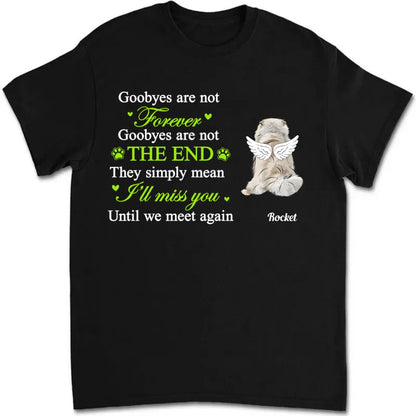 Dog Lovers - Goodbyes Are Not Forever - Personalized Unisex T - shirt - Makezbright Gifts