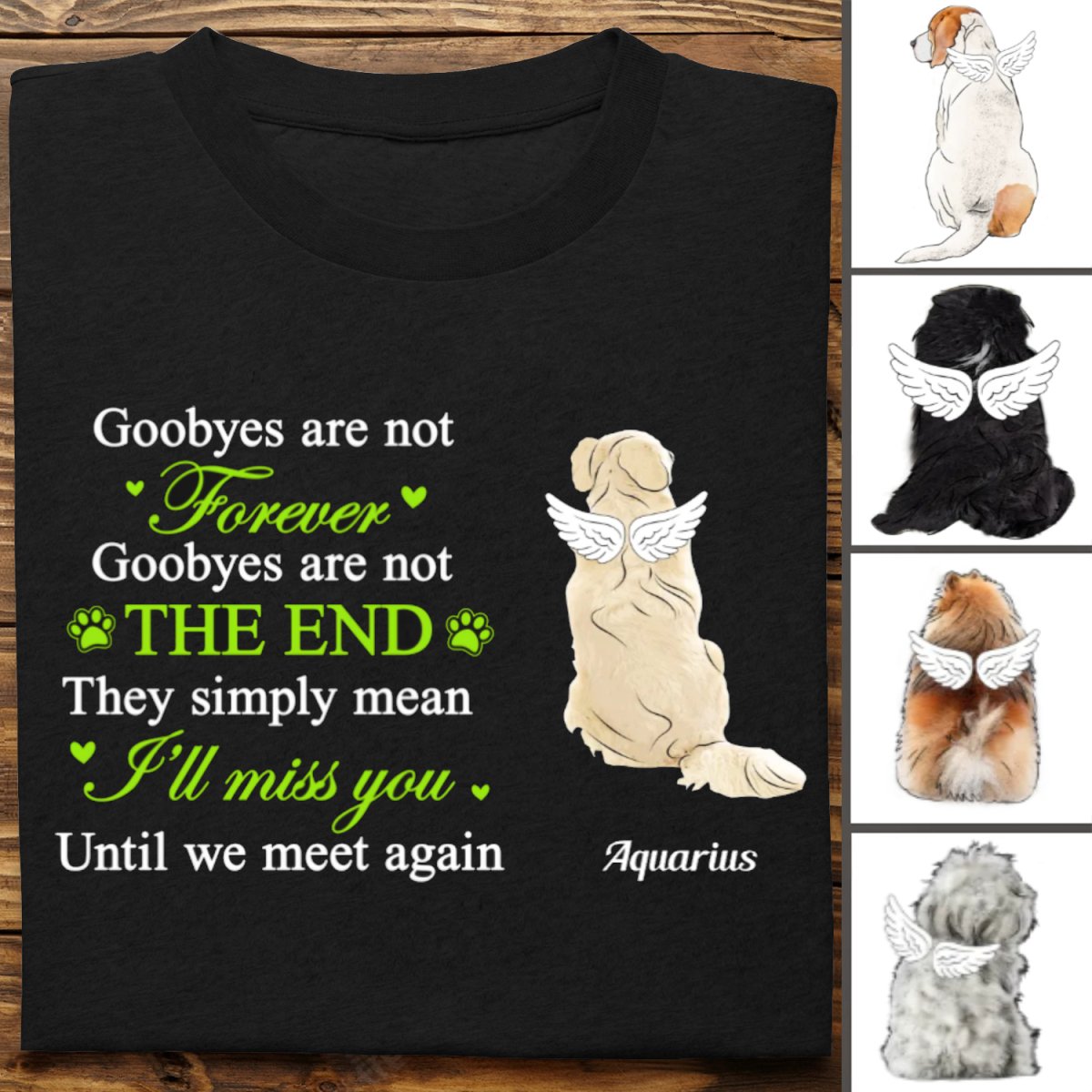 Dog Lovers - Goodbyes Are Not Forever - Personalized Unisex T - shirt - Makezbright Gifts