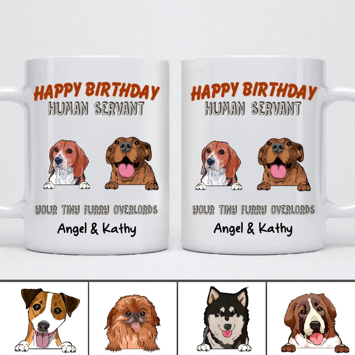 Dog Lovers - Happy Birthday Human Servant From Your Tiny Furry Overlords - Personalized Mug - Makezbright Gifts