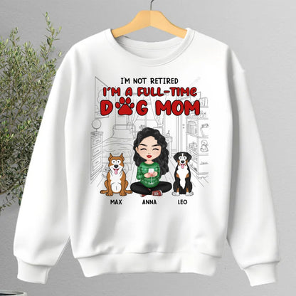 Dog Lovers - I'm Just A Full - Time Dog Mom - Personalized Unisex T - shirt, Hoodie, Sweatshirt (II) - Makezbright Gifts