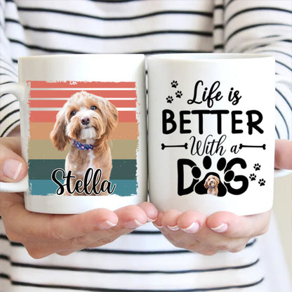 Dog Lovers - Life Is Better With A Dog - Personalized Mug - Makezbright Gifts