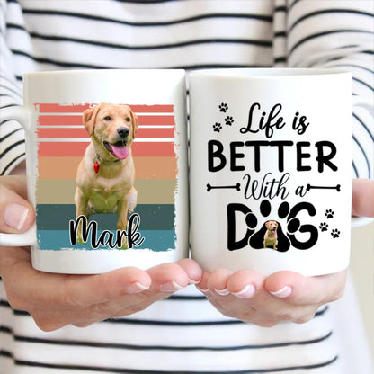 Dog Lovers - Life Is Better With A Dog - Personalized Mug - Makezbright Gifts