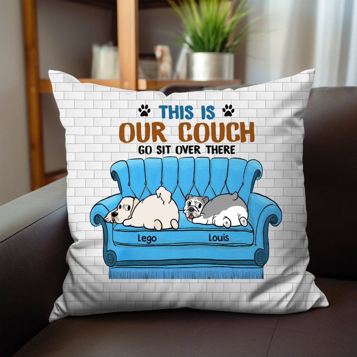 Dog Lovers - This Is Our Couch Sit Over There, Personalized Pillow, Custom Gift For Dog Dad Dog Mom - Makezbright Gifts