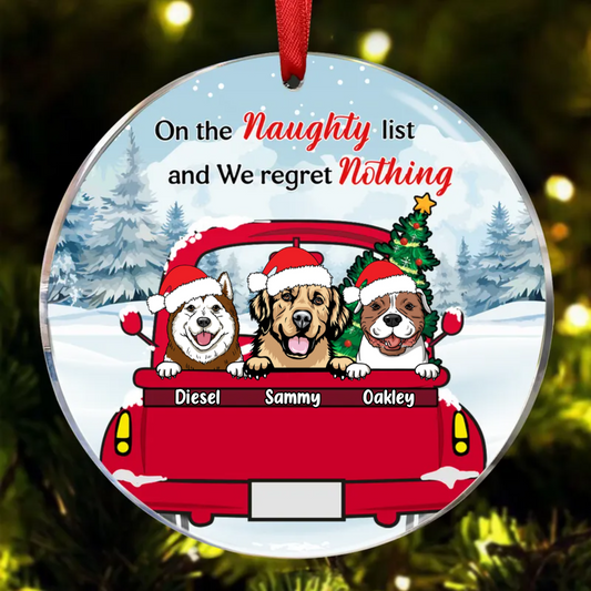 Dog Lovers On The Naughty List & I Regret Nothing - Christmas Gift - Personalized Custom Circle Acrylic Ornament