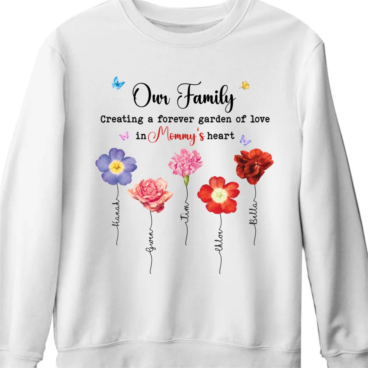 Family - Creating a forever garden of love - Personalized Gift For Mom Flowers Garden T - Shirt Hoodie Sweatshirt - Makezbright Gifts