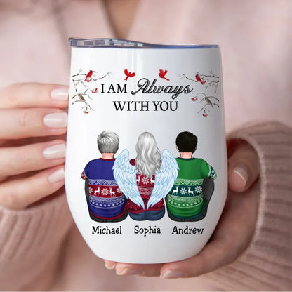 Family - I Am Always With You - Personalized Wine Tumbler - Makezbright Gifts