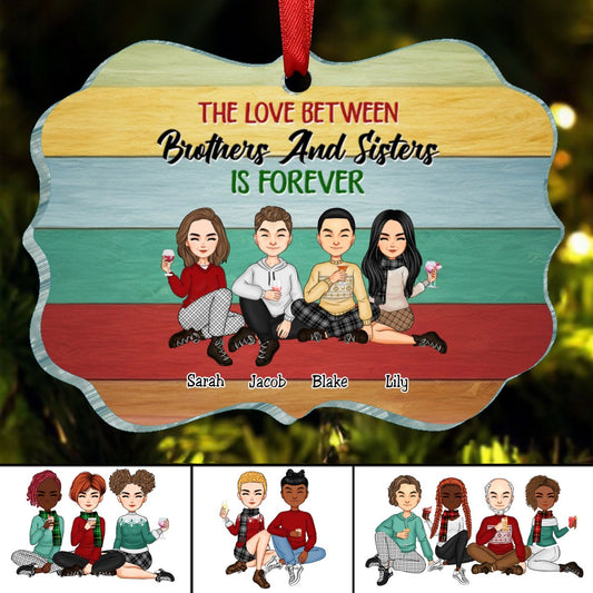 Family - The Love Between Brothes & Sisters Is Forever - Personalized Ornament (II) - Makezbright Gifts