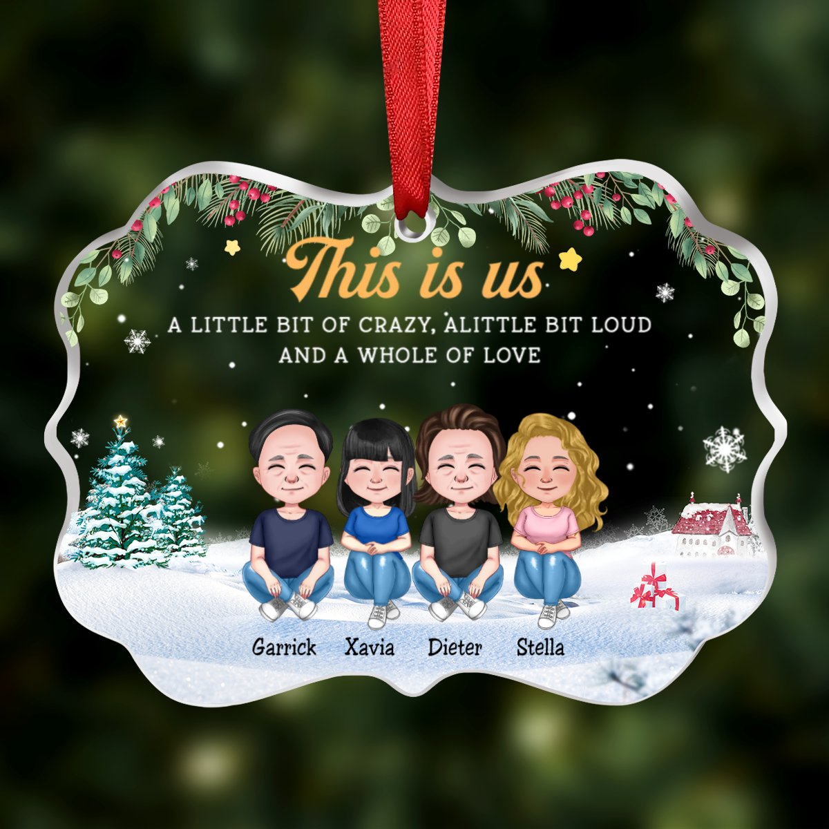 Family - This Is Us A Little Bit Of Crazy, A Little Bit Loud And A Whole Of Love - Personalized Transparent Ornament (Ver 2) - Makezbright Gifts