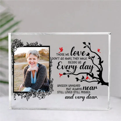 Family - Those We Love Don't Go Away, They Walk Beside Us Every Day - Personalized Acrylic Plaque - Makezbright Gifts