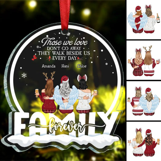 Family - Those We Love Don't Go Away, They Walk Beside Us Everyday - Personalized Acrylic Ornament (AA) - Makezbright Gifts