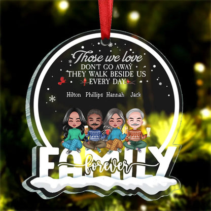 Family - Those We Love Don't Go Away, They Walk Beside Us Everyday - Personalized Acrylic Ornament (QA) - Makezbright Gifts