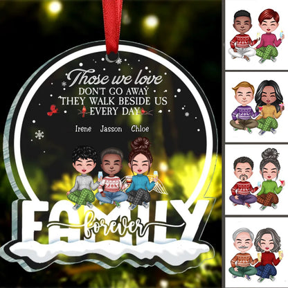 Family - Those We Love Don't Go Away, They Walk Beside Us Everyday - Personalized Acrylic Ornament (QA) - Makezbright Gifts