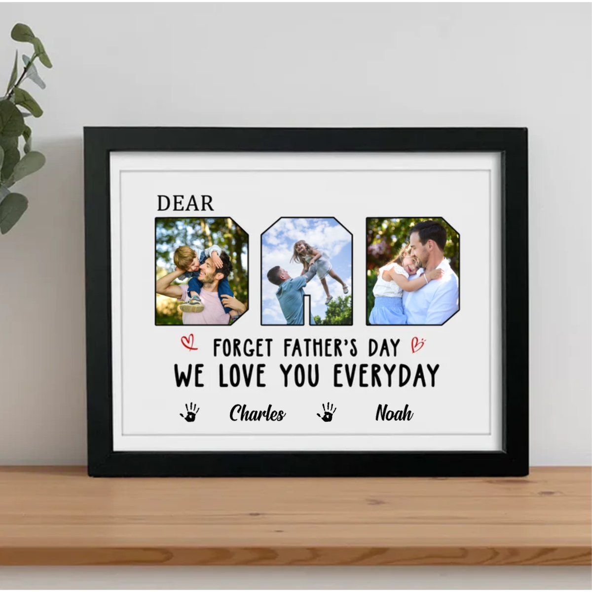 Father - Custom Photo Forget Father‘s Day We Love You Everyday - Personalized Picture Frame (HJ) - Makezbright Gifts