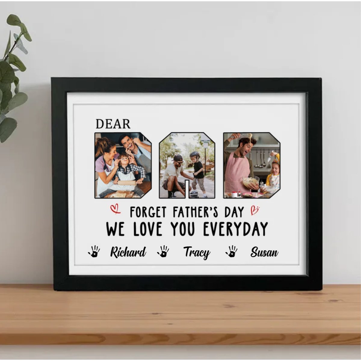 Father - Custom Photo Forget Father‘s Day We Love You Everyday - Personalized Picture Frame (HJ) - Makezbright Gifts