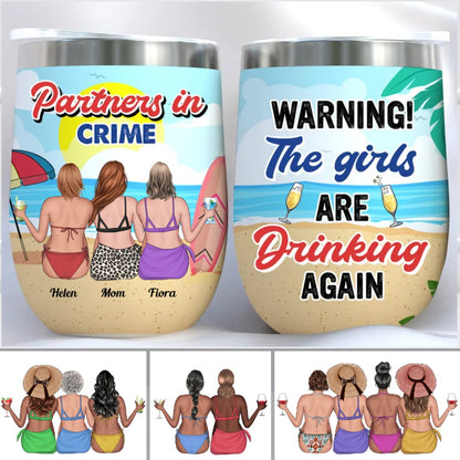 Friend - Warning The Girls Are Drinking Again - Personalized Wine Tumbler - Makezbright Gifts