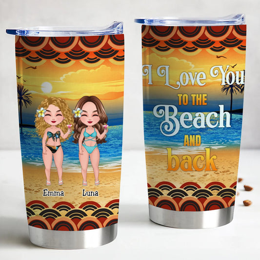 Friends - I Love You To The Beach And Back - Bestie Personalized Custom Tumbler - Makezbright Gifts