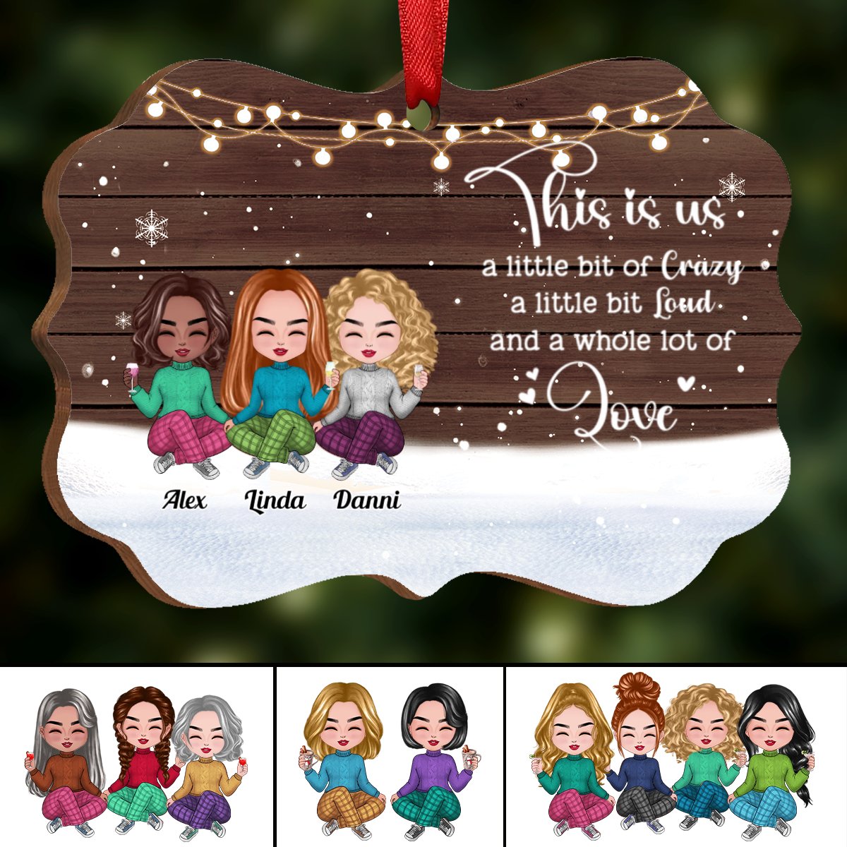 Friends - This is Us, A Little Bit Of Crazy, A Little Bit Loud And A Whole Lot Of Love - Personalized Acrylic Ornament (SA) - Makezbright Gifts