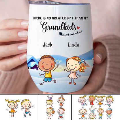 Grandkids - There Is No Greater Gift Than My Grandkids - Personalized Wine Tumbler - Makezbright Gifts