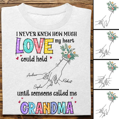 Grandma - I Never Knew How Much Love My Heart Could Hold Until Someone Called Me Grandma - Personalized Unisex T - Shirt - Makezbright Gifts