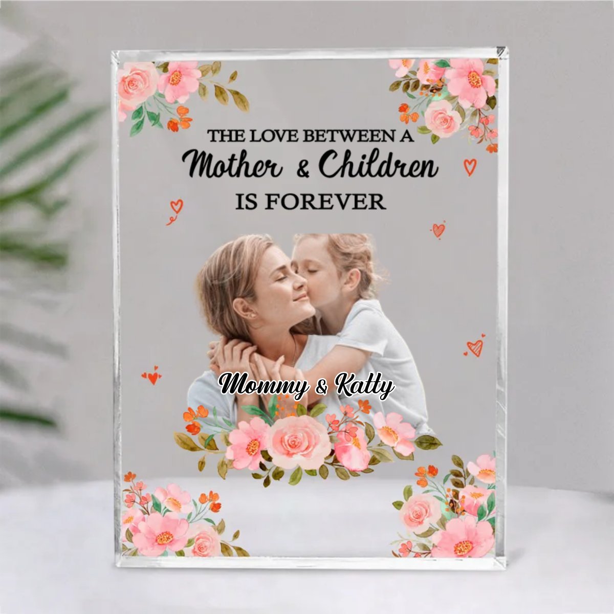 Mother - The Love Between A Mother And Children Is Forever - Personalized Acrylic Plaque - Makezbright Gifts