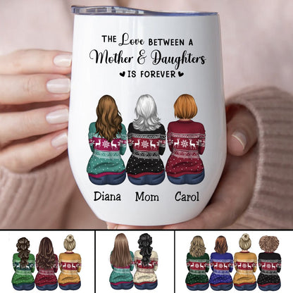 Mother - The Love Between A Mother And Daughters Is Forever - Personalized Wine Tumbler (QH) - Makezbright Gifts