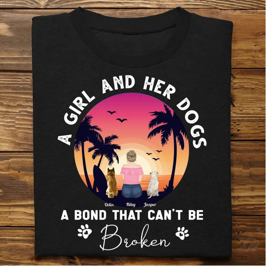 Pet Lovers - A Girl And Her Dogs A Bond That Can't Be Broken - Personalized T - Shirt - Makezbright Gifts