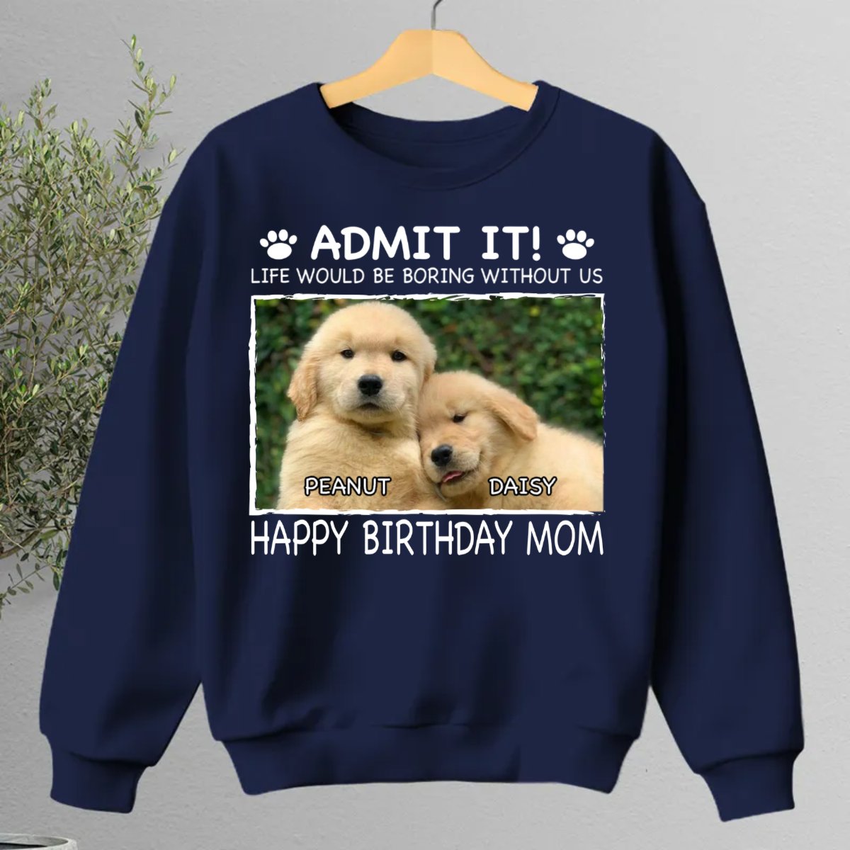 Pet Lovers - Custom Photo Life Would Be Boring Without Us - Personalized T - Shirt, Sweatshirt, Hoodie (HJ) - Makezbright Gifts